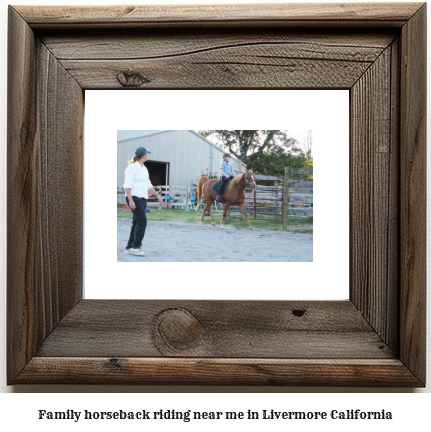 family horseback riding near me in Livermore, California